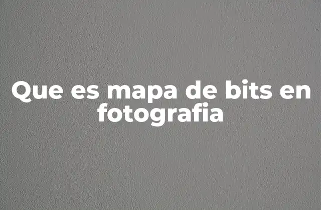 Cómo los mapas de bits influyen en la calidad de las imágenes digitales
