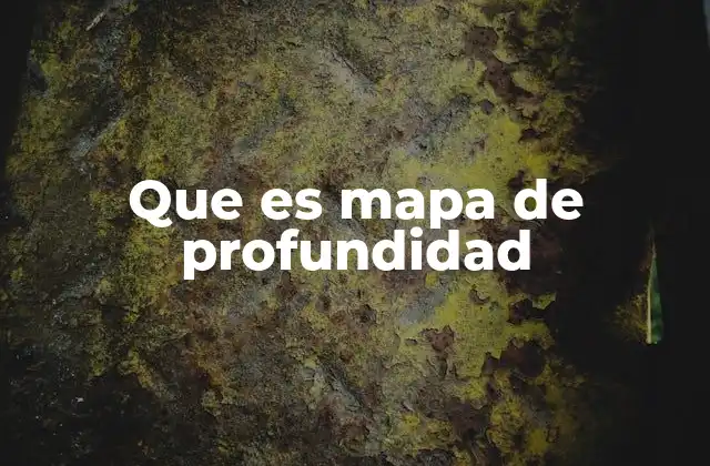 Que es Mapa de Profundidad