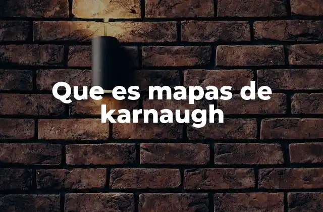 Que es Mapas de Karnaugh
