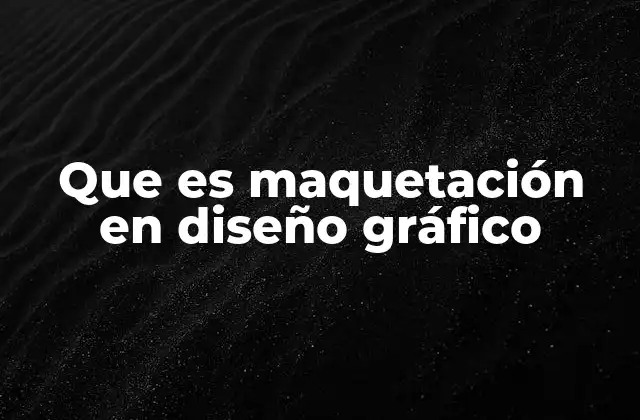 Que es Maquetación en Diseño Gráfico