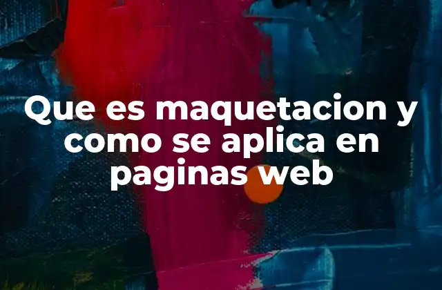Que es Maquetacion y como Se Aplica en Paginas Web