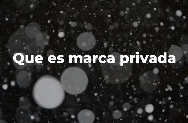 Que es Marca Privada 2 La evolución de las marcas en el retail