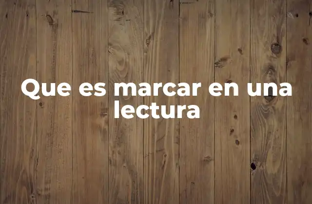 Cómo marcar eficazmente en una lectura