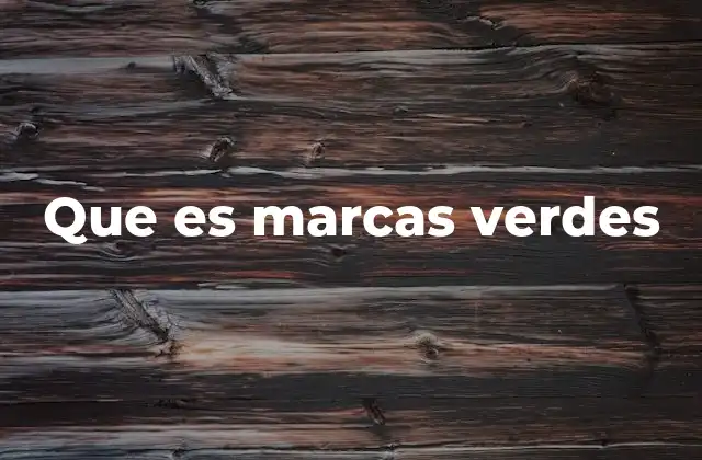 Que es Marcas Verdes