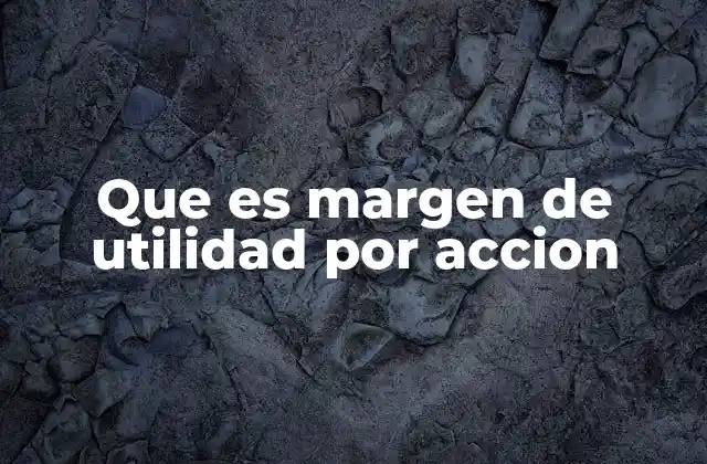 La importancia del margen de utilidad en la valoración de acciones