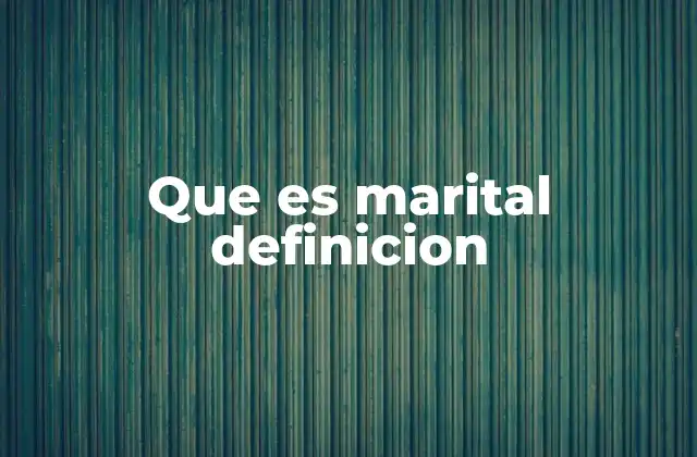 Que es Marital Definicion