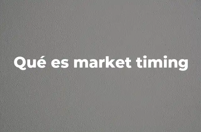 Qué es Market Timing