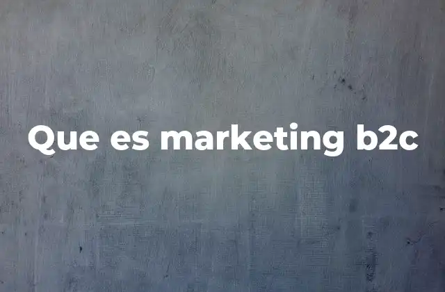 Que es Marketing B2c