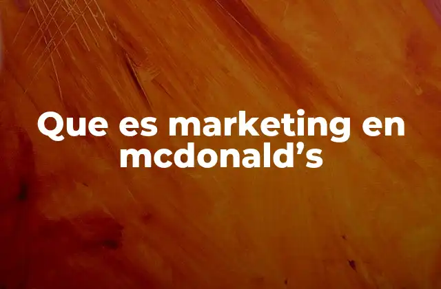 Que es Marketing en Mcdonald’s