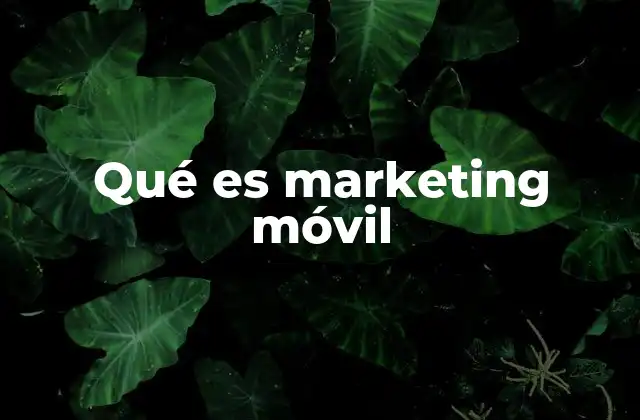 Qué es Marketing Móvil