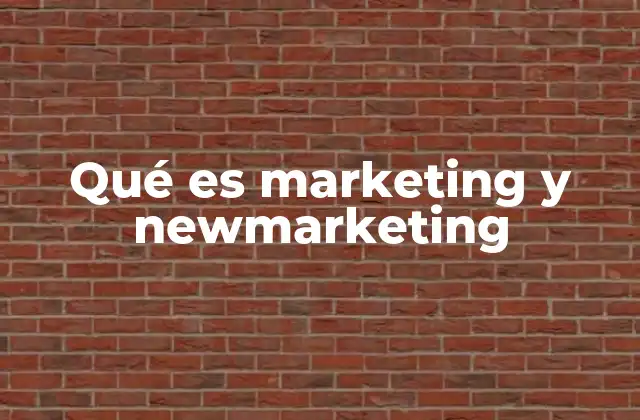 Qué es Marketing y Newmarketing