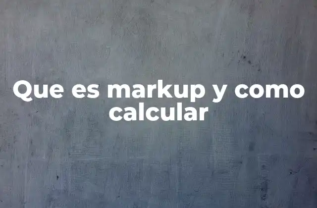 Que es Markup y como Calcular