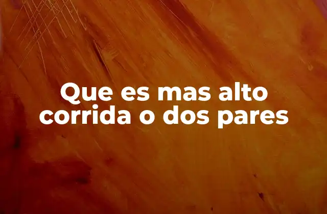 Que es mas Alto Corrida o Dos Pares