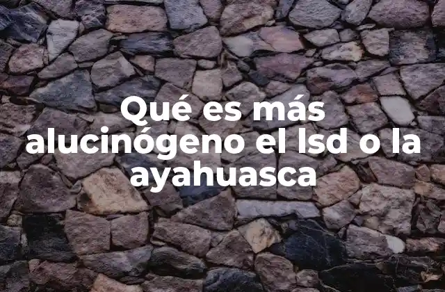 Alucinógenos: qué hay detrás de sus efectos psicodélicos