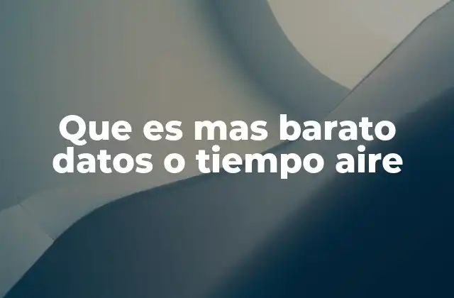 Que es mas Barato Datos o Tiempo Aire