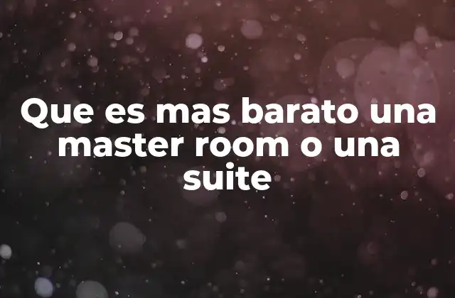 Que es mas Barato una Master Room o una Suite 2 Diferencias entre una master room y una suite