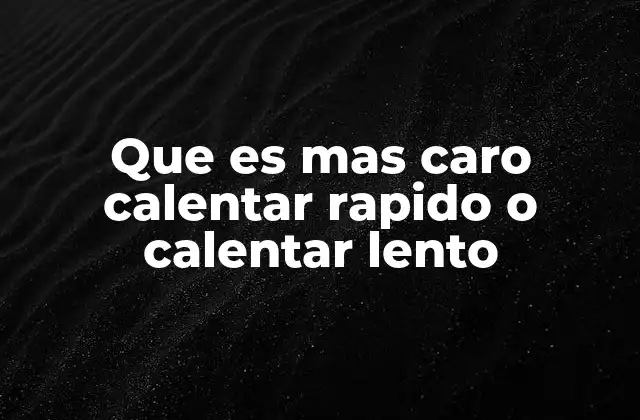 Factores que influyen en el consumo energético al calentar