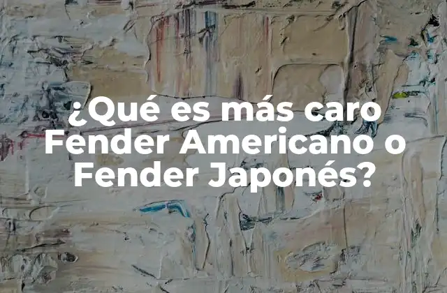 ¿qué es Más Caro Fender Americano o Fender Japonés?