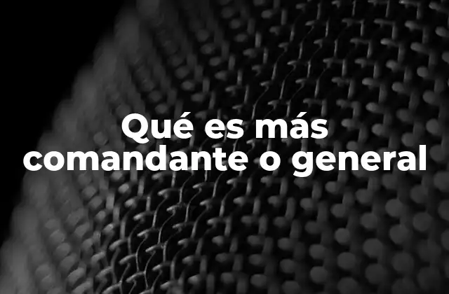 Diferencias entre rangos militares y su relevancia en la estructura