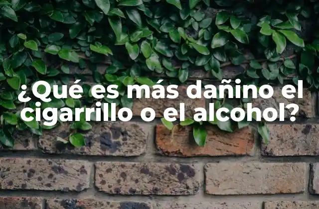 ¿qué es Más Dañino el Cigarrillo o el Alcohol?