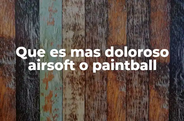 Que es mas Doloroso Airsoft o Paintball