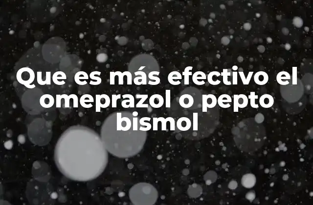 Que es Más Efectivo el Omeprazol o Pepto Bismol