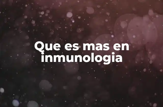 El uso del término más en comparaciones inmunológicas