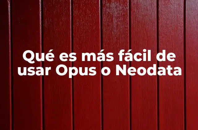 Comparando las interfaces de Opus y Neodata
