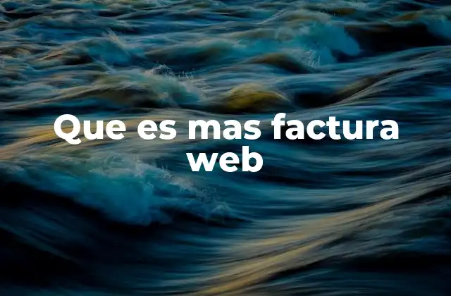 Que es mas Factura Web