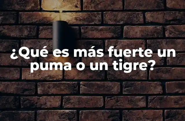 ¿qué es Más Fuerte un Puma o un Tigre?