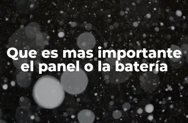 Que es mas Importante el Panel o la Batería 2 El equilibrio entre generación y almacenamiento
