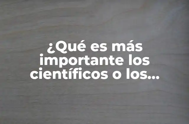 ¿qué es Más Importante los Científicos o los Artistas?
