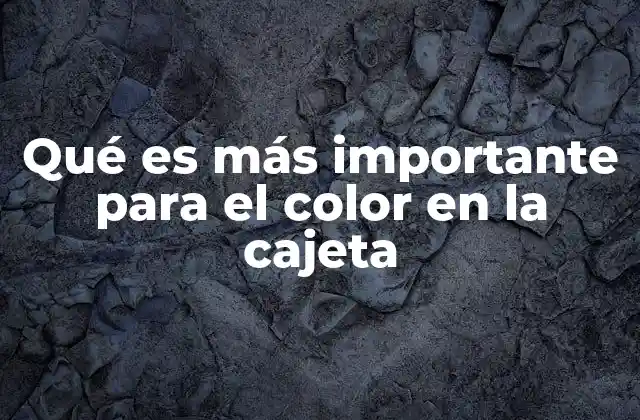 Qué es Más Importante para el Color en la Cajeta