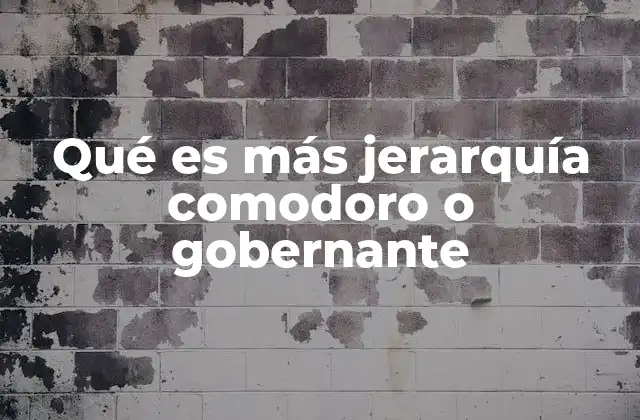 Qué es Más Jerarquía Comodoro o Gobernante