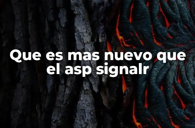 Que es mas Nuevo que el Asp Signalr 2 Alternativas modernas para la comunicación en tiempo real