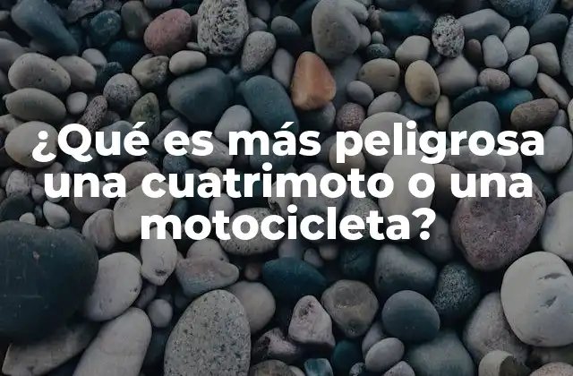 ¿qué es Más Peligrosa una Cuatrimoto o una Motocicleta?
