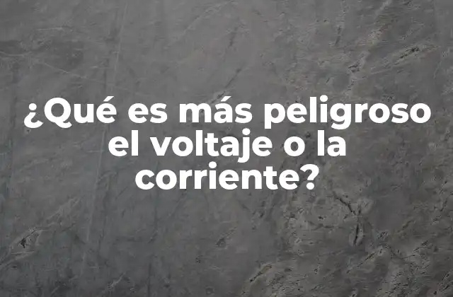 ¿qué es Más Peligroso el Voltaje o la Corriente?
