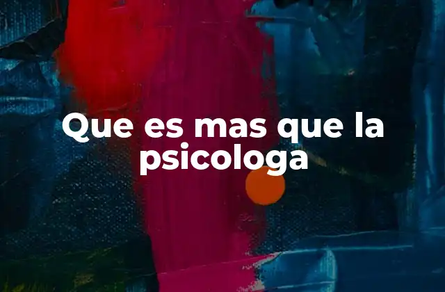Que es mas que la Psicologa