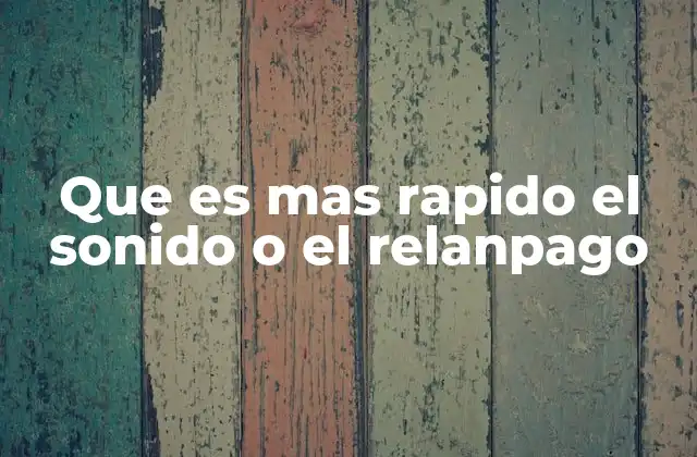 Que es mas Rapido el Sonido o el Relanpago