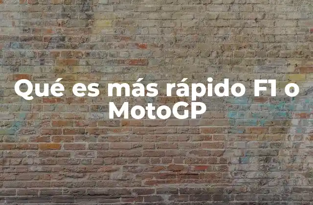 Qué es Más Rápido F1 o Motogp
