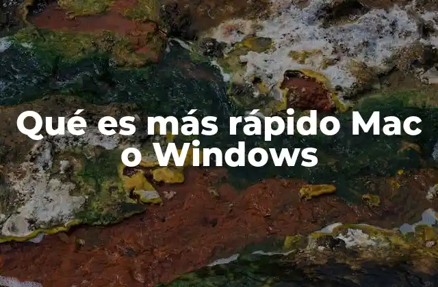 Qué es Más Rápido Mac o Windows
