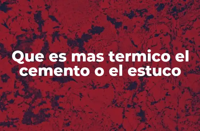 Diferencias entre los materiales de fachada y su relación con el calor