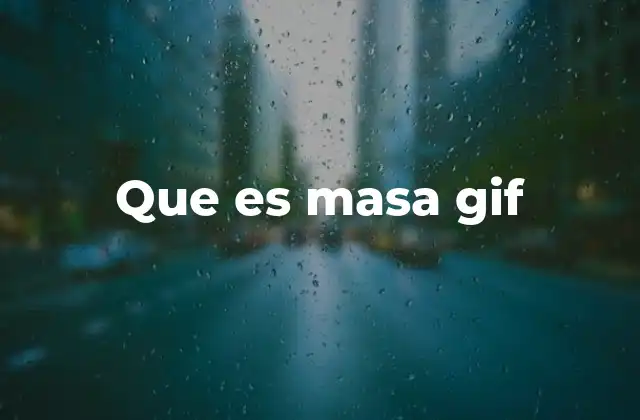 Que es Masa Gif