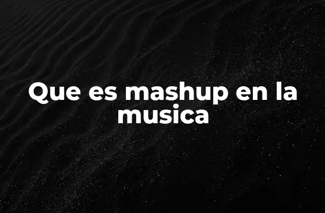 La evolución del mashup como forma de arte sonoro