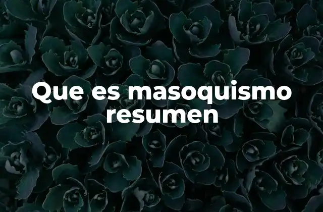Que es Masoquismo Resumen