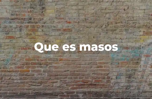 Que es Masos