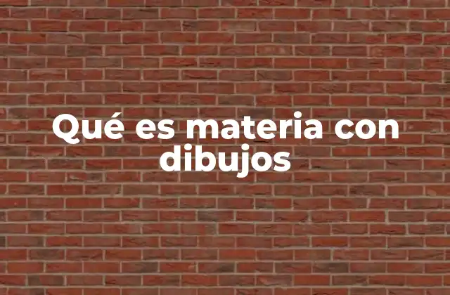 Qué es Materia con Dibujos
