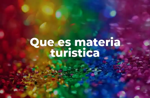 Que es Materia Turistica