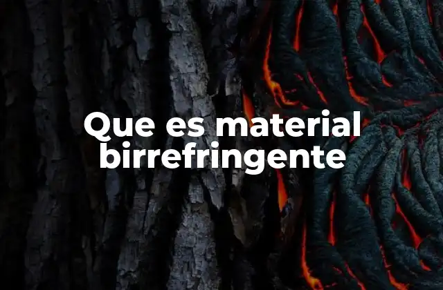 Que es Material Birrefringente