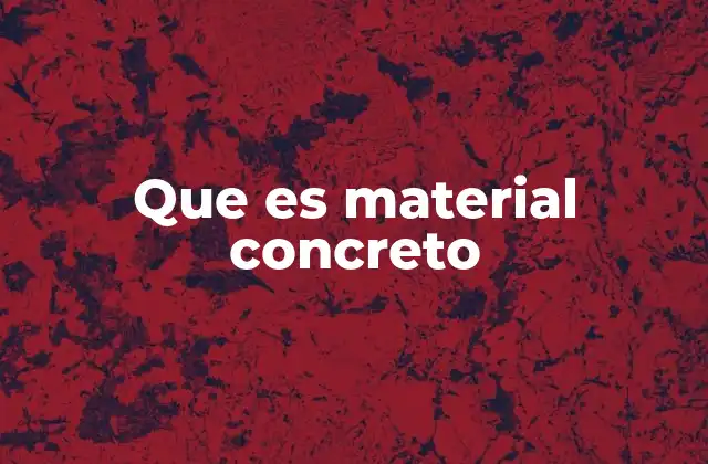 Que es Material Concreto 2 La importancia de los materiales concretos en la educación